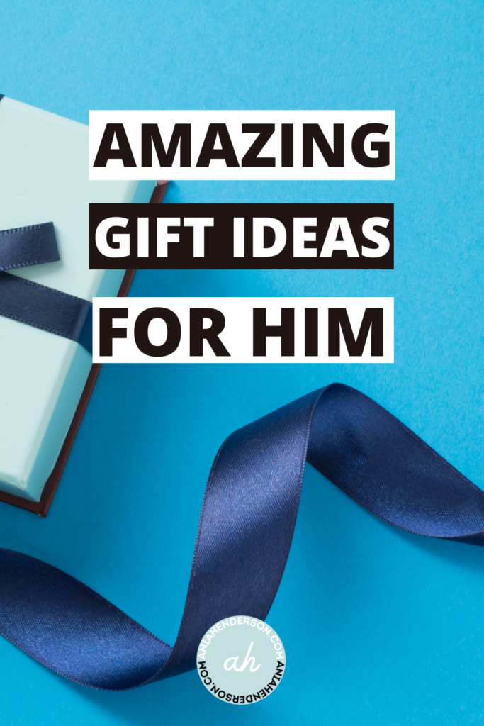 The Ultimate List of Gifts for Him in 2021 - Ania Henderson